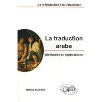 La Traduction Arabe Methodes Et Applications De La Traduction A La Traductique Methodes Et Applications De La Traduction Broche Mathieu Guidere Achat Livre Fnac