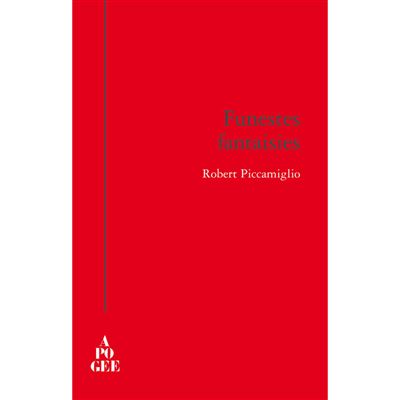 Funestes fantaisies - Robert Piccamiglio - broché