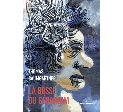 La bosse du géranium - Thomas Baumgartner - broché