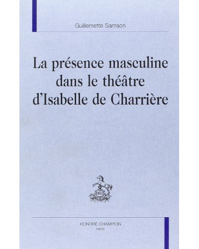 La présence masculine dans le théâtre d'Isabelle de Charrière