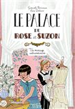 Le palace de Rose et Suzon - Un mariage extraordinaire