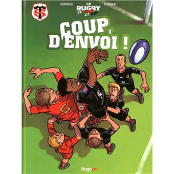 Le Stade Toulousain Tome 01 Le Rugby En Rouge Et Noir T01 Coup D Envoi Gilles Zampano Du Vigan Cartonne Achat Livre Fnac