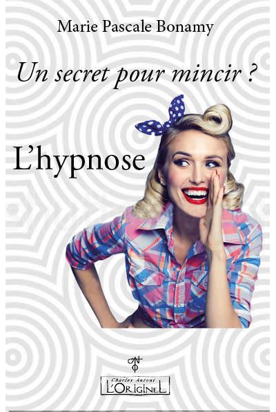 Un secret pour mincir ? L'hypnose