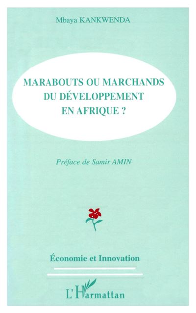 Marabouts ou marchands du développement en Afrique ? - Mbaya Kankwenda - broché