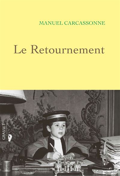 Le Retournement - Manuel Carcassonne - Grasset - broché - Roman - Grasset