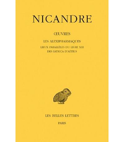 Œuvres. Tome III : Les Alexipharmaques. Lieux parallèles du Livre XIII. Des Iatrica d'Aétius