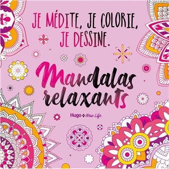 Mandalas Relaxant - Je médite, je dessine et je colorie