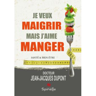 Je Veux Maigrir Mais J Aime Manger Broche Jean Jacques Dupont Achat Livre Fnac
