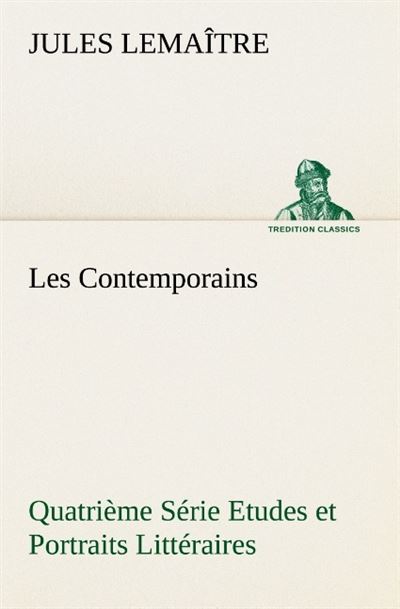 Les contemporains quatrieme serie etudes et portraits litteraires