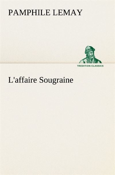 L affaire sougraine -  LEMAY P - broché