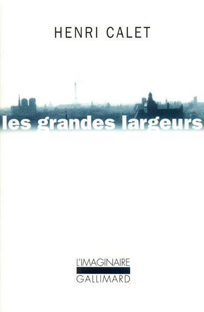 Les Grandes largeurs - Henri Calet - (donnée non spécifiée)