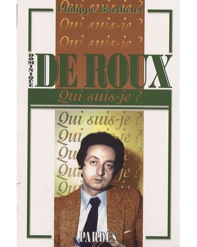 Dominique de roux (qui suis- je ?) -  BARTHELET - broché