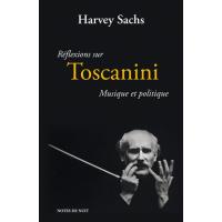 Reflexions Sur Toscanini, Musique Et Politique
