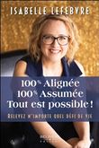 100% alignée - 100% assumée - Tout est possible ! Relevez n'importe quel défi de vie