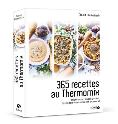 365 Recettes Au Thermomix Des Plus Simples Aux Plus Creatives Pour Les Soirs De Semaine Ou Pour L Relie Allemeersch Claudia Achat Livre Fnac