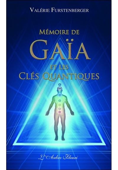 Mémoire de Gaïa et les clés quantiques - Valérie Furstenberger - broché