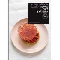 Et mes gâteaux seront comme chez le pâtissier