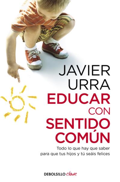 EDUCATION CON SENTIDO COMUN:TODO LO QUE HAY QUE SABER PARA