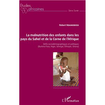 La malnutrition des enfants dans les pays du Sahel et de la Corne de l'Afrique