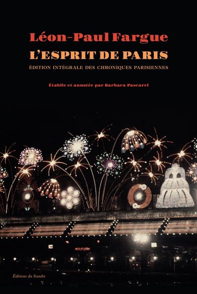 L'Esprit de Paris - Edition intégrale des chroniques parisie - Léon-Paul Fargue - relié