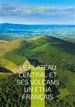 Le plateau central et ses volcans un Etna français
