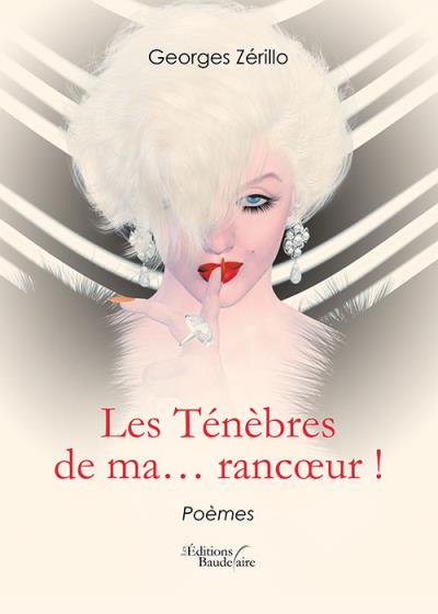 Les ténèbres de ma rancur !