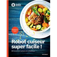 Healthy Kitchen : robot cuiseur super facile