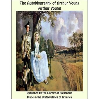 The Autobiography of Arthur Young - 1