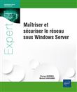 Maîtriser et sécuriser le réseau sous Windows Server