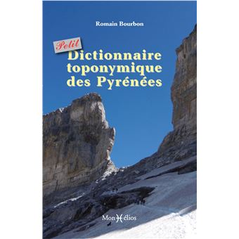 Petit dictionnaire toponymique des Pyrénées
