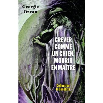 Crever comme un chien, mourir en maître