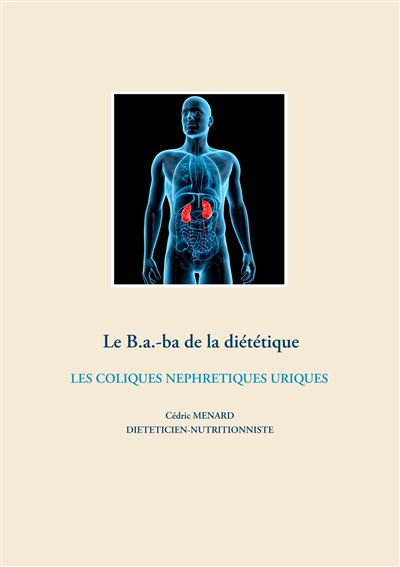 Le B.a.-ba de la diététiques des coliques néphrétiques uriques