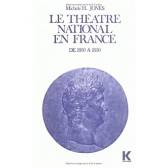 Le Théâtre national en France de 1800 à 1830