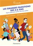Les grandes questions des 3-6 ans