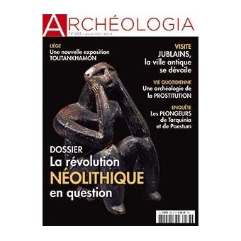 Archéologia N°583 La révolution néolithique - janvier 2020