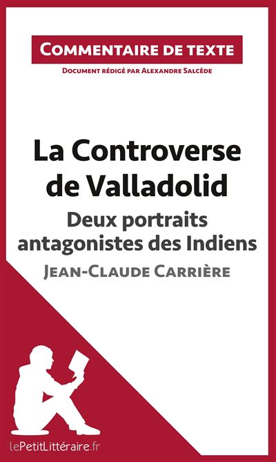 Commentaire composé : La controverse de Valladolid de Jean-Claude Carrière, Deux portraits antagonistes des Indiens