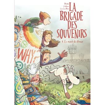 La brigade des souvenirs - Tome 4 - Le mur de Hans