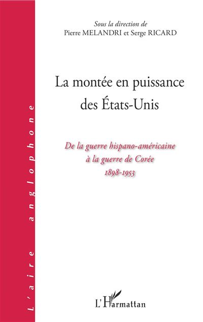 La montée en puissance des Etats-Unis