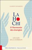 LaHoChi et harmonie des énergies - Les clés de la guérison