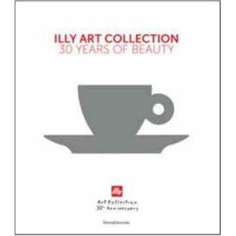 Illy art collection 30 Years of Beauty