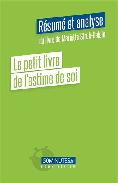 Le petit livre de l'estime de soi (Résumé et analyse du livre de Mariette Strub-Delain) - Claudia Coppola - broché