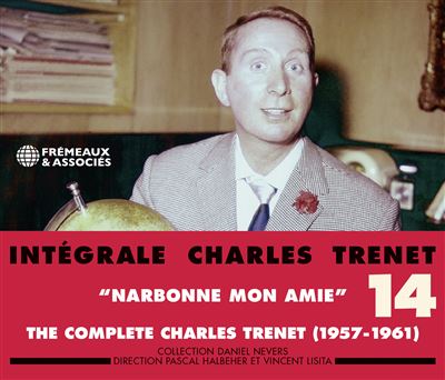 Intégrale Volume 14 / Narbonne Mon Amie 1957-1961