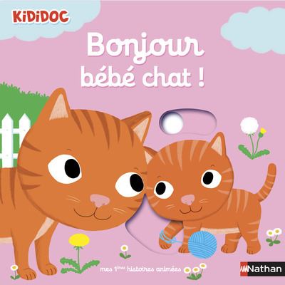 Kididoc Tome 1 Bonjour Bebe Chat Nathalie Choux Cartonne Achat Livre Fnac