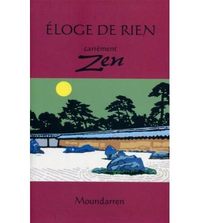 Eloge de rien, carrément zen