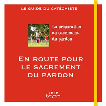 En route pour le sacrement du pardon - guide du catéchiste