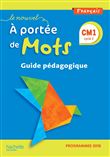 Le Nouvel A portée de mots CM1 - Guide pédagogique