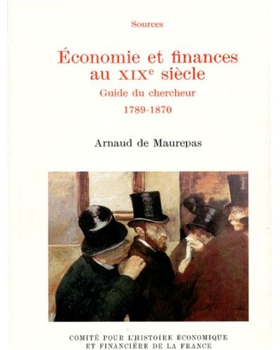 Finances et économie au xixe siècle. guide du chercheur 1789-1870