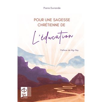Pour une sagesse chrétienne de l'éducation