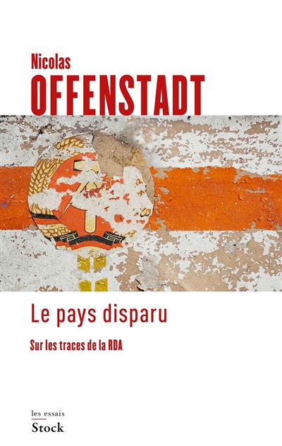 Le pays disparu sur les traces de la rda