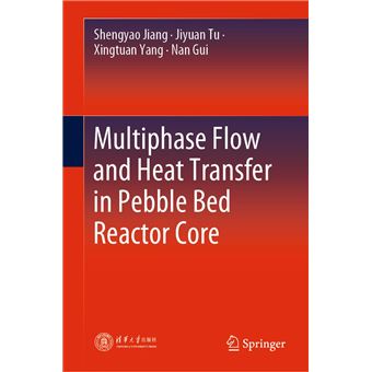 Multiphase Flow and Heat Transfer in Pebble Bed Reactor Core - ebook ...